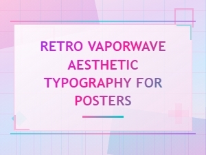 Retro Vaporwave Aesthetic Typography for Posters and Visual Design