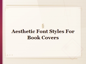 Aesthetic Font Styles for Book Covers: Typography That Tells a Story