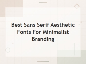 Sleek Sans Serif Fonts for Minimalist Branding