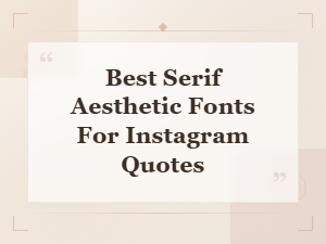 Best Serif Fonts for Stunning Instagram Quotes